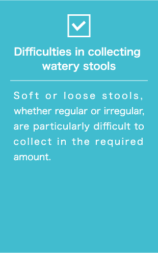 Difficulties in collecting watery stools
